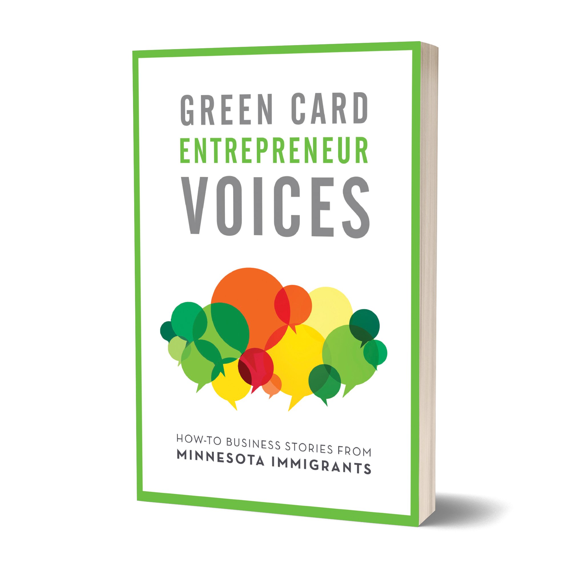 Green Card ENTREPRENEUR Voices: How-to Business Stories from MN Immigrants